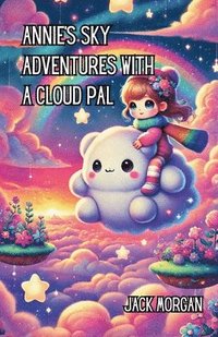 bokomslag Annie's Sky Adventures with a Cloud Pal