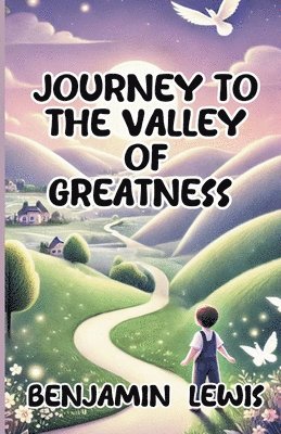 bokomslag Journey to the Valley of Greatness
