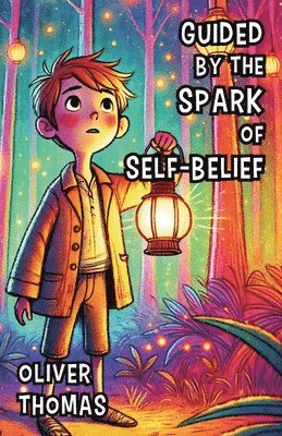 bokomslag Guided by the Spark of Self-Belief