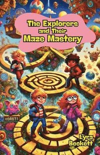 bokomslag The Explorers and Their Maze Mastery