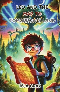 bokomslag Leo and the Map to Tomorrow's Land