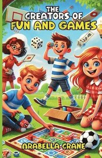 bokomslag The Creators of Fun and Games