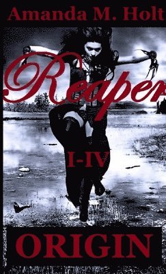 Reaper I - IV: Origin 1