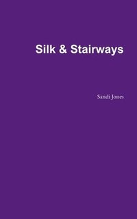 bokomslag Silk & Stairways