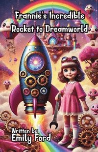 bokomslag Frannie's Incredible Rocket to Dreamworld