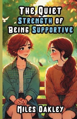 bokomslag The Quiet Strength of Being Supportive