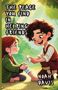 bokomslag The Peace You Find in Helping Friends