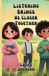 bokomslag Listening Brings Us Closer Together