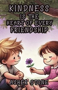 bokomslag Kindness is the Heart of Every Friendship