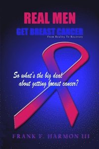 bokomslag Real Men Get Breast Cancer