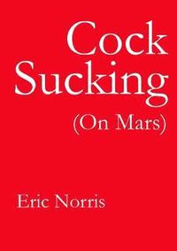 bokomslag Cock Sucking (On Mars)