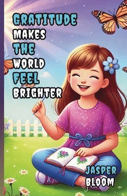 bokomslag Gratitude Makes the World Feel Brighter