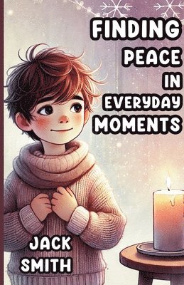 Jack Smith - Finding Peace in Everyday Moments, Häftad