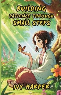 bokomslag Building Patience Through Small Steps