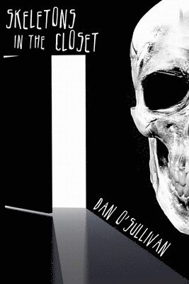 Dan O'Sullivan - Skeletons in the Closet, Häftad