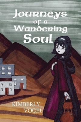 Kimberly Vogel - Journeys of a Wandering Soul, Häftad
