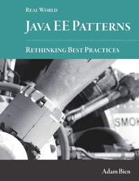 bokomslag Real World Java EE Patterns-Rethinking Best Practices