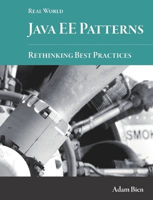bokomslag Real World Java EE Patterns-Rethinking Best Practices