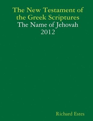 bokomslag New Testament of the Greek Scriptures - The Name of Jehovah - 2012