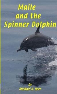 bokomslag Maile and the Spinner Dolphin
