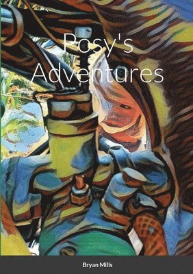 Bryan Mills - Posy's Adventures, Häftad