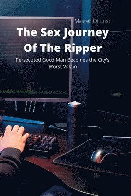 The Sex Journey Of The Ripper 1