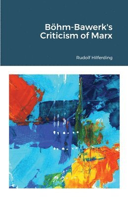 Bhm-Bawerk's Criticism of Marx 1