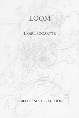 J Karl Bogartte, J. Karl Bogartte - Loom, Häftad