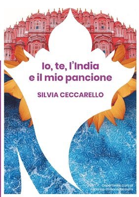 bokomslag Io, te, l'India e il mio pancione