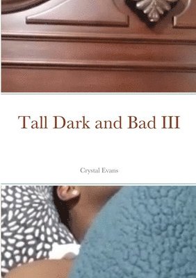 Crystal Evans - Tall Dark and Bad III, Häftad