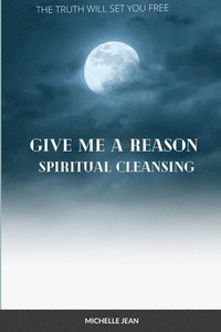 bokomslag Give Me a Reason - Spiritual Healing