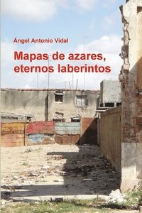 bokomslag Mapas de azares, eternos laberintos