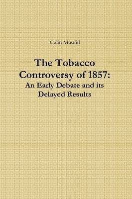Tobacco Controversy of 1857: An Early Debate and its Delayed Results