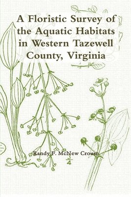 bokomslag A Floristic Survey of the Aquatic Habitats in Western Tazewell County, Virginia