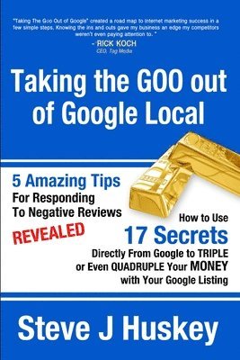 Steve Huskey - Taking the Goo Out of Google Local, Häftad