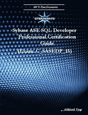 Sybase ASE SQL Developer Professional Exam (Version 15.0) 1