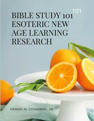 Bible Study 101 Esoteric New Age Learning Research