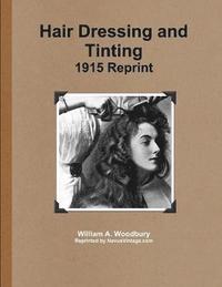bokomslag Hair Dressing and Tinting 1915 Reprint