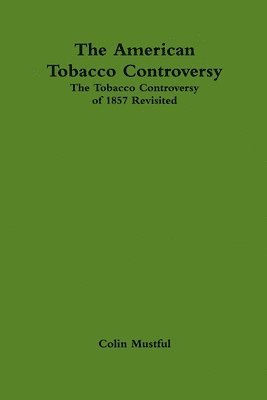 American Tobacco Controversy: The Tobacco Controversy of 1857 Revisited