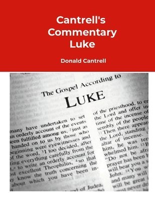 Cantrell's Commentary Luke