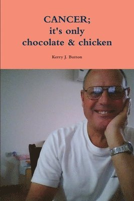 bokomslag CANCER; it's only chocolate & chicken