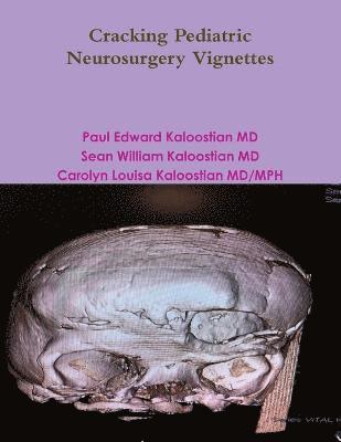 Cracking Pediatric Neurosurgery Vignettes 1