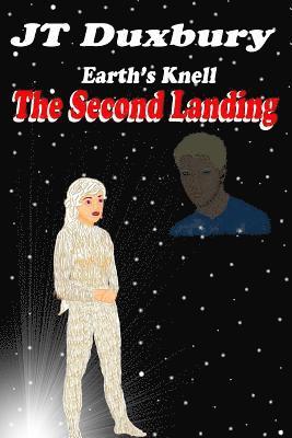 Jt Duxbury, JT Duxbury - Earth's Knell, The Second Landing, Häftad