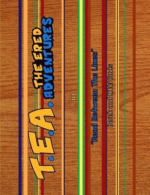T.E.A. The Ered Adventures: Between The Lines