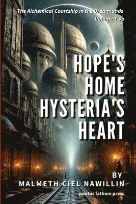 Hope's Home, Hysteria's Heart