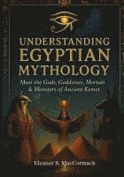 bokomslag Understanding Egyptian Mythology