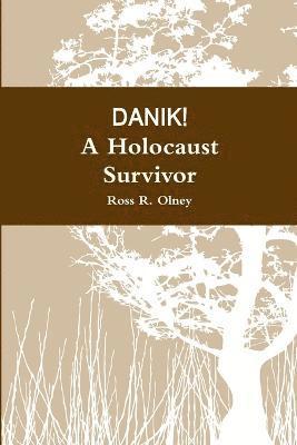 bokomslag DANIK! A Holocaust Survivor