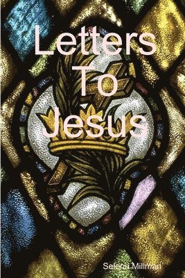 Letters to Jesus 1