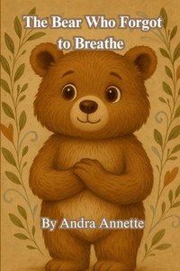 bokomslag Bear Who Forgot to Breathe
