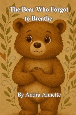 bokomslag Bear Who Forgot to Breathe